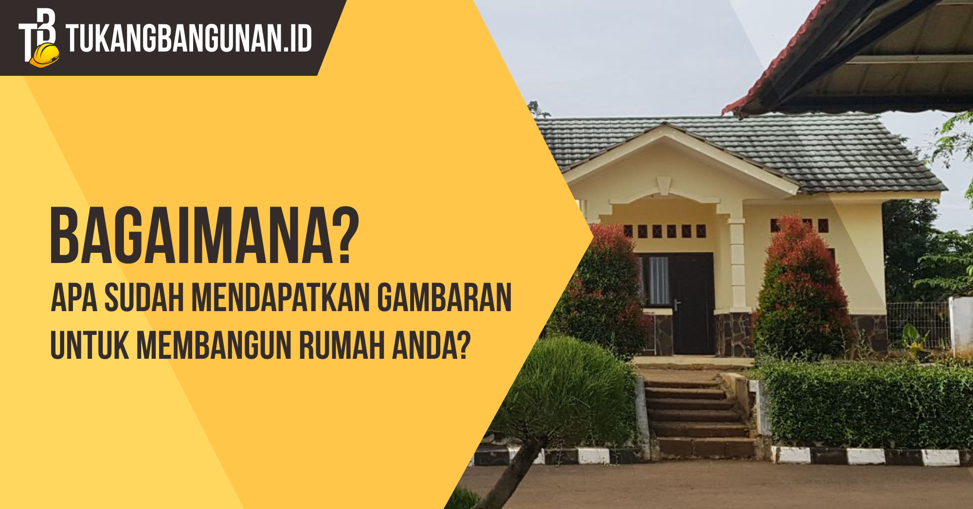 Bagaimana Apa Sudah Mendapat Gambaran Untuk Membangun Rumah Anda
